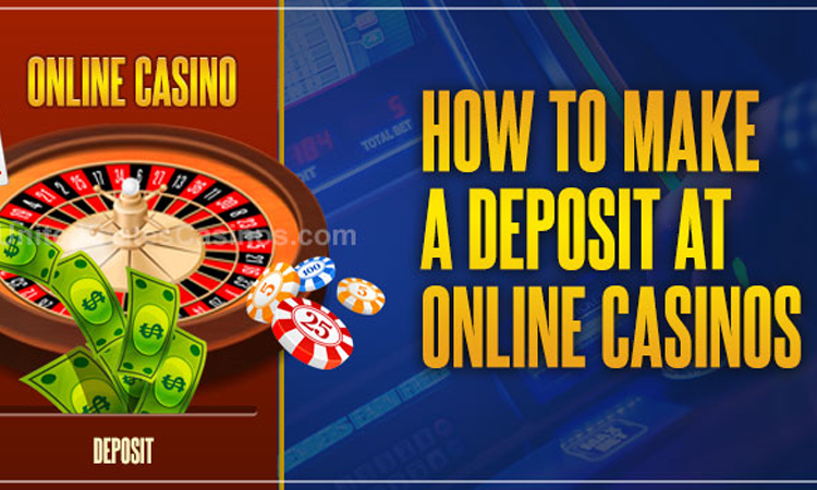 How to make a deposit at an online casino